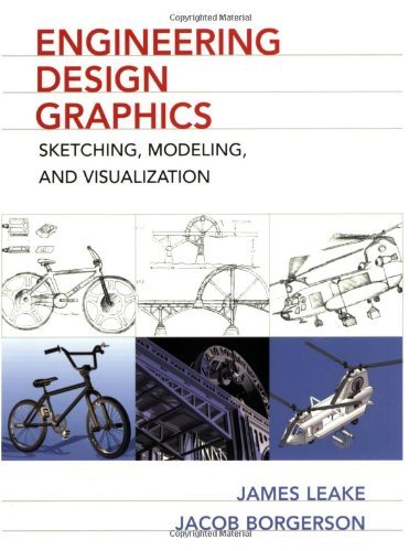 By James Leake Engineering Design Graphics: Sketching, Modeling, and Visualization (1st Edition)