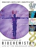 Fundamentals of Biochemistry: Life at the Molecular Level by Donald Voet Judith G. Voet Charlotte W. Pratt(2005-03-31)