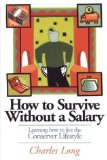 By Charles Long How to Survive Without a Salary: Learning How to Live the Conserver Lifestyle [Paperback]