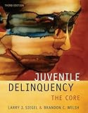 Juvenile Delinquency: The Core 3rd Edition.