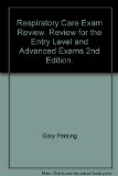 Respiratory Care Exam Review: Review for the Entry Level and Advanced Exams 2nd Edition.