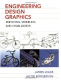 By James Leake Engineering Design Graphics: Sketching, Modeling, and Visualization (1st Edition)