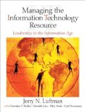 By Jerry N. Luftman Managing the Information Technology Resource: Leadership in the Information Age (1st Edition)