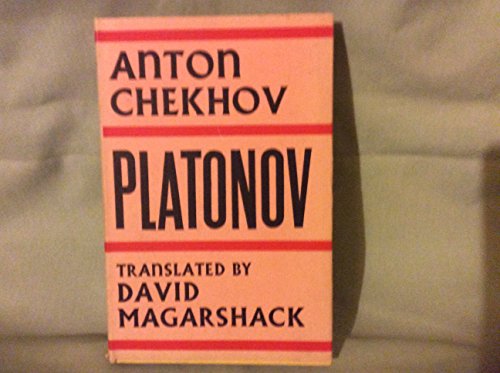 PLATONOV. A Play in Four Acts and Five Scenes. Translated in full by David Magarshack.