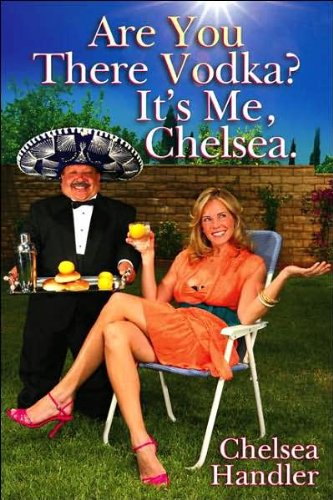 Are You There Vodka? Its Me Chelsea