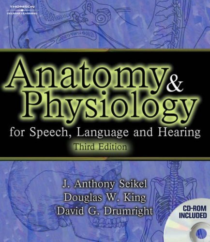 Anatomy&Physiology for Speech Language &Hearing Third Edition