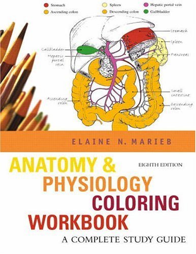 Anatomy & Physiology Coloring Workbook A Complete Study Guide Eighth Edition