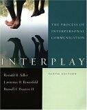 Interplay The Process of Interpersonal Communication Tenth Edition