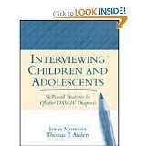 Interviewing Children&Adolescents Skills&Strategies for Effective DSM-IV Diagnosis