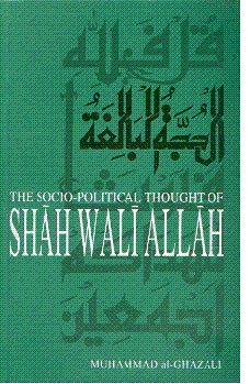 The Socio-Political Thought Of Shah Wali-ullah