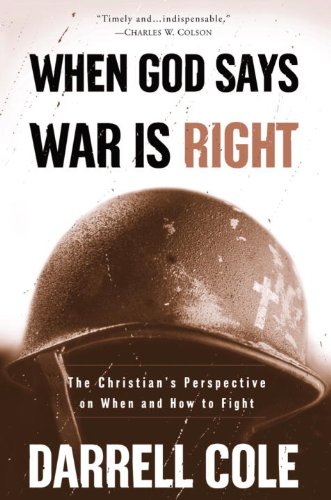 When God Says War Is Right: The Christian#s Perspective on When and How to Fight