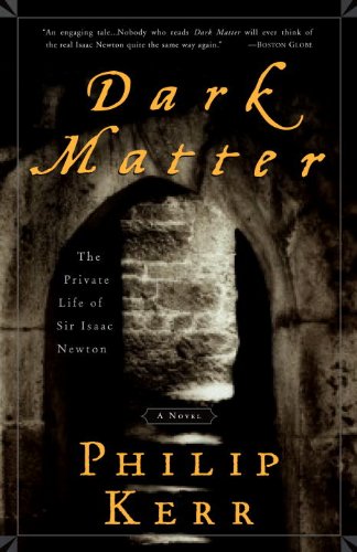 Book Cover Dark Matter: The Private Life of Sir Isaac Newton: A Novel