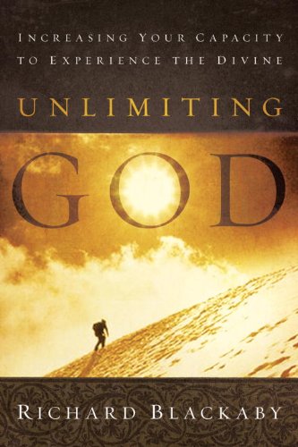 Unlimiting God: Increasing Your Capacity to Experience the Divine