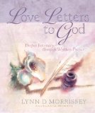 Love Letters to God: Deeper Intimacy through Written Prayer