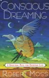 Conscious Dreaming: A Spiritual Path for Everyday Life