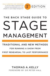 The Back Stage Guide to Stage Management, 3rd Edition: Traditional and New Methods for Running a Show from First Rehearsal to Last Performance
