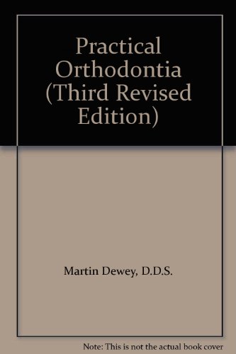 Practical Orthodontia (Third Revised Edition)