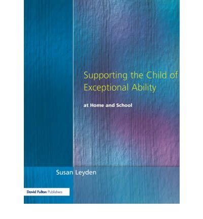 Supporting the Child of Exceptional Ability at Home and School (NACE/Fulton Publication) (Paperback) - Common