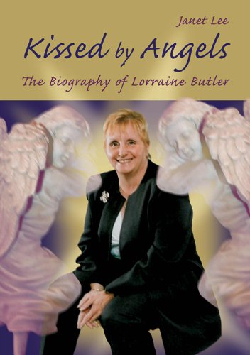 Kissed by Angels - The Biography of Lorraine Butler (Beyond This World Book 1)