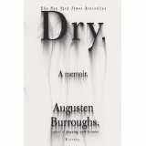 Dry: A Memoir
