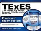 TExES (193) English as a Second Language (ESL)/Generalist EC-6 Exam Flashcard Study System: TExES Test Practice Questions & Review for the Texas Examinations of Educator Standards
