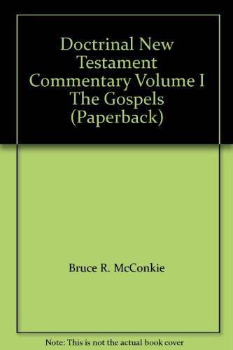 Doctrinal New Testament Commentary Volume I The Gospels (Paperback)