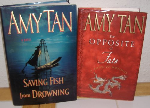Saving Fish from Drowning & The Opposite of Fate by Amy Tan (2 Books)