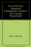 Doctrinal New Testament Commentary Volume I The Gospels (Paperback)