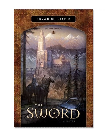 The Sword: A Novel (Chiveis Trilogy Book 1)