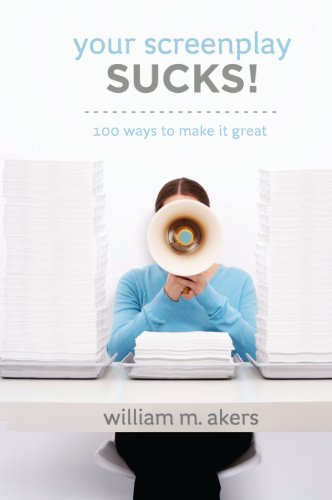 Your Screenplay Sucks: 100 Ways to Make It Great