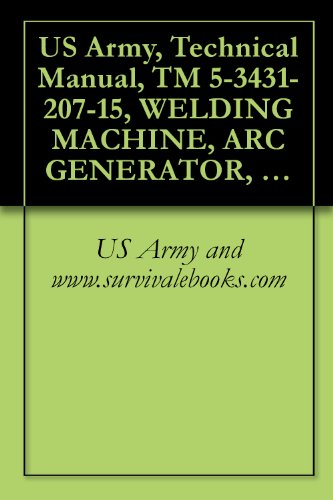 US Army, Technical Manual, TM 5-3431-207-15, WELDING MACHINE, ARC GENERATOR, ELECTRIC-MOTOR DRIVEN, AC, 220 V, 3 PHA 60 CYCLE, SINGLE OPERATOR, REMOTE ... (LIBBY MODEL LA300) (NSN 3431-00-081-8059),