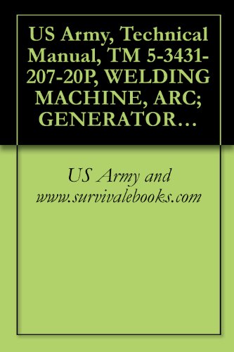 US Army, Technical Manual, TM 5-3431-207-20P, WELDING MACHINE, ARC; GENERATOR, ELECTRIC MOTOR DRIVEN; AC, 220 PHASE, 60 HZ, SINGLE OPERATOR, REMOTE CONTROL; ... (LIBBY MODEL LA300) (FSN 3431-081-8059)