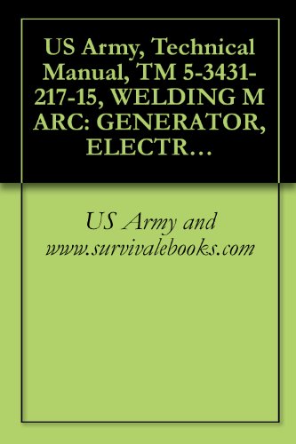 US Army, Technical Manual, TM 5-3431-217-15, WELDING M ARC: GENERATOR, ELECTRIC MOTOR DRIVEN, 300 AMP DC, ARC, 220/440 60 CYCLE, 3 PHASE, WHEEL MOUNTED ... MODEL W300 MG) (FSN 3431-226-1569)