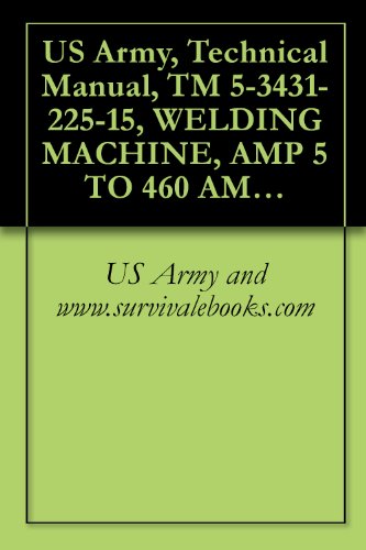 US Army, Technical Manual, TM 5-3431-225-15, WELDING MACHINE, AMP 5 TO 460 AMP, AC, 50 T AMP DC (MILLER MODEL 330A/B/SP) (FSN 3431-620-0858)
