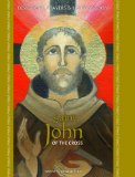 Saint John of the Cross: Devotions, Prayers & Living Wisdom