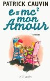 E=mc2 mon amour.