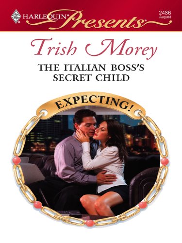 The Italian Boss's Secret Child (Harlequin Presents)