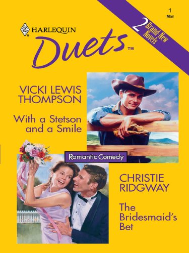With a Stetson and a Smile & The Bridesmaid's Bet (Harlequin Duets)