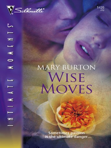 Wise Moves (Silhouette Intimate Moments Book 1426)