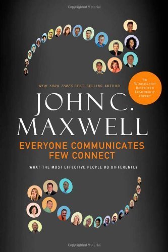 Everyone Communicates, Few Connect: What the Most Effective People Do Differently (Hardcover)