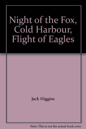 Night of the Fox, Cold Harbour, Flight of Eagles