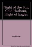 Night of the Fox, Cold Harbour, Flight of Eagles