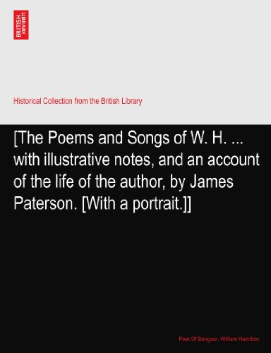 [The Poems and Songs of W. H. ... with illustrative notes, and an account of the life of the author, by James Paterson. [With a portrait.]]