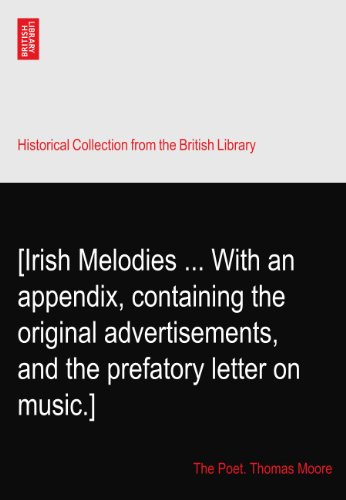 [Irish Melodies ... With an appendix, containing the original advertisements, and the prefatory letter on music.]