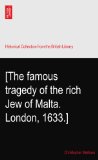 [The famous tragedy of the rich Jew of Malta. London, 1633.]