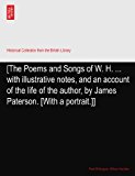[The Poems and Songs of W. H. ... with illustrative notes, and an account of the life of the author, by James Paterson. [With a portrait.]]