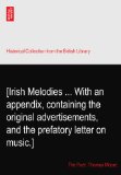 [Irish Melodies ... With an appendix, containing the original advertisements, and the prefatory letter on music.]