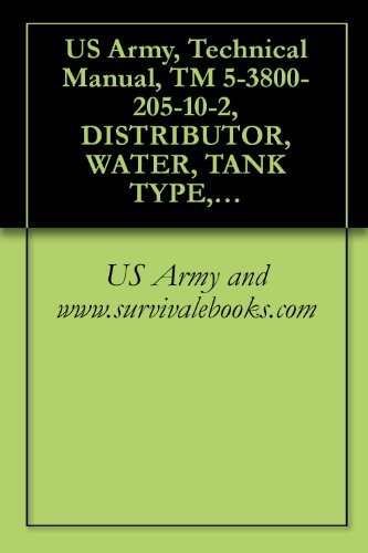 US Army, Technical Manual, TM 5-3800-205-10-2, DISTRIBUTOR, WATER, TANK TYPE, 2525 GALLON CAPACITY, SECTIONALIZED MODEL 613CWD (NSN 3825-01-497-0690) (EIC: ... SCRAPER WATER DISTRIBUTOR SYSTEM (ASWDS)