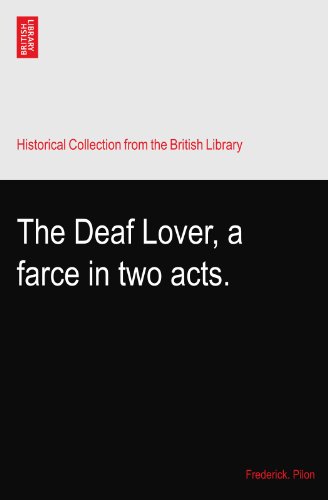 The Deaf Lover, a farce in two acts.