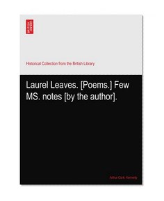 Laurel Leaves. [Poems.] Few MS. notes [by the author].